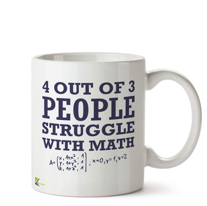 Kruzroyal Funny Math Mug | 4 Out of 3 People Struggle with Maths Humour Ceramic Coffee Tea Cup | Gift for Teacher, Student, Nerd