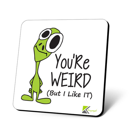 CS845 You're Weird (but i Like it) Novelty Funny Coffee Tea Drink Gift Glossy MDF Wooden Coaster