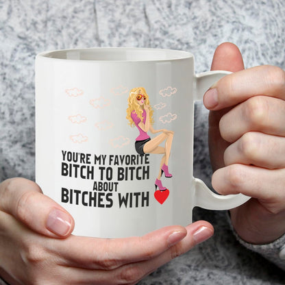 Kruzroyal Funny Best Friend Mug, You're My Favourite Bitch to Bitch About Bitches with Gossip, Novelty Gift for Work Bestie, Sister or BFF, White Ceramic Coffee Cup, 11 oz