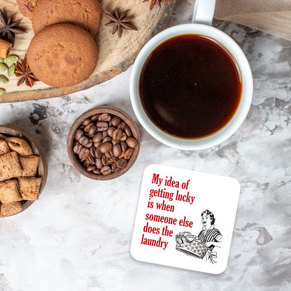 CS584 My idea of getting lucky is when someone else does the laundry Novelty Funny Coffee Tea Drink Gift Glossy MDF Wooden Coaster