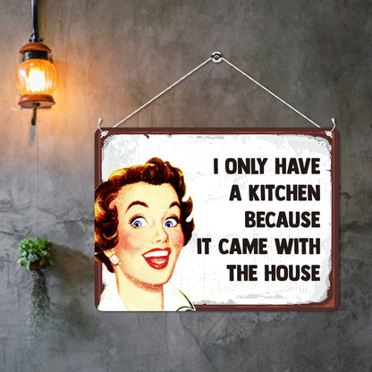 Kruzroyal MP118 I only have a kitchen because it came with the house. Funny Novelty Retro Vintage Metal Wall Sign Plaque 20cm x 15cm