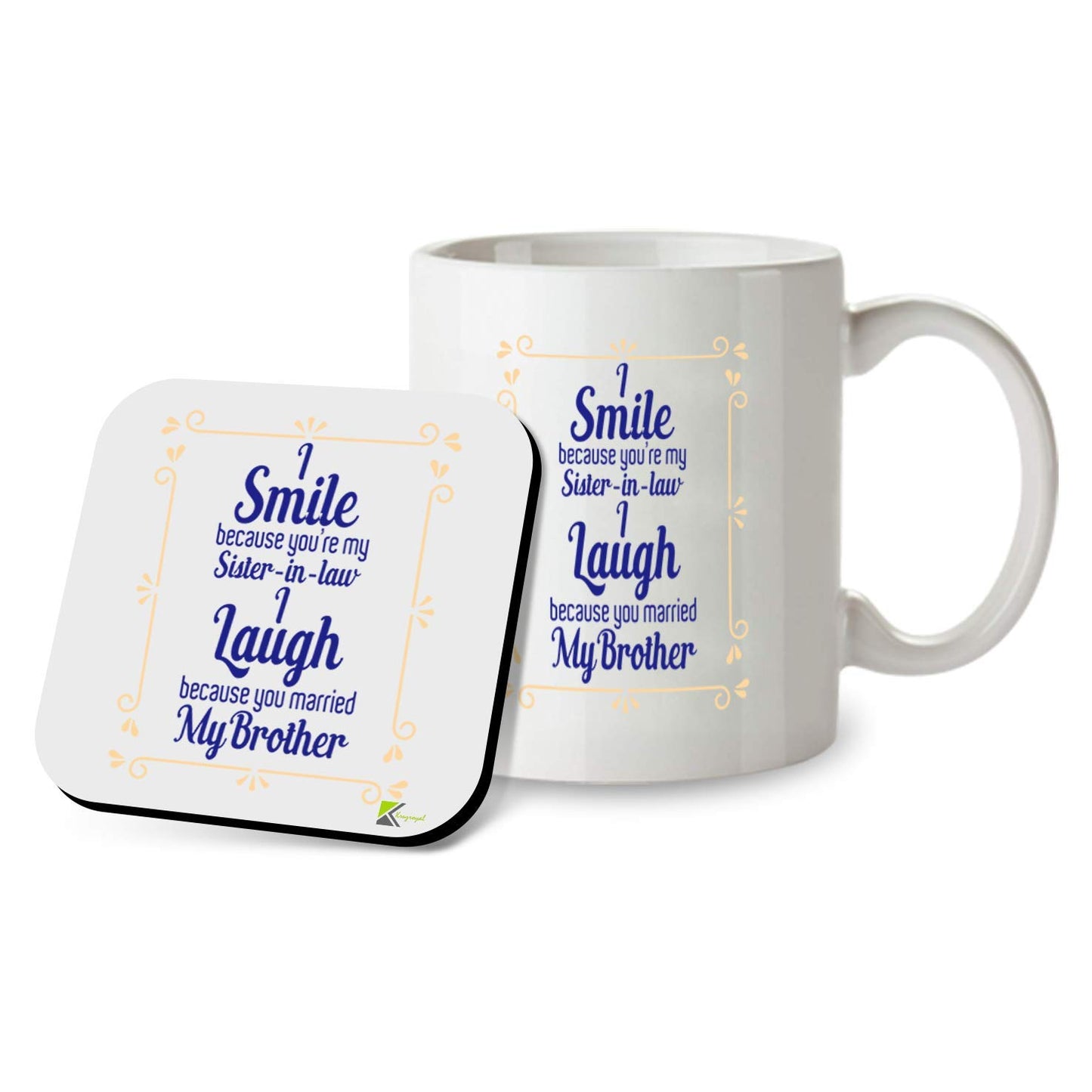 SM051 I Smile Because You're My Sister-in-Law, i Laugh Because You Married My Brother -11OZ Mug & Matching Coaster Set
