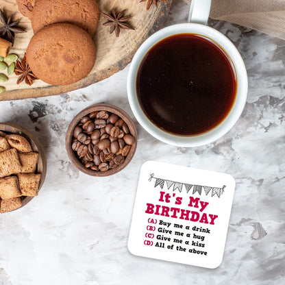 CS526 It's My Birthday/Buy me a Drink/give me a Hug/give me a kiss Novelty Funny Coffee Tea Drink Gift Glossy MDF Wooden Coaster