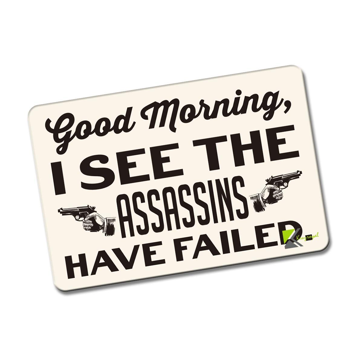 Kruzroyal FM115 Good morning, i see the assassins have failed Novelty Funny Gift Idea Glossy Rectangle Metal Fridge Magnet