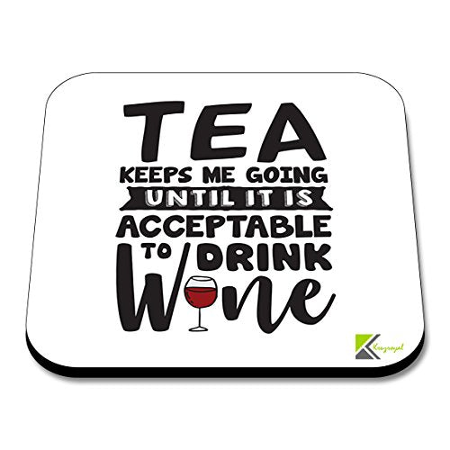 CS281 Tea Keeps me Going Until it is Acceptable to Drink Wine Novelty Funny Coffee Tea Drink Gift Glossy MDF Wooden Coaster