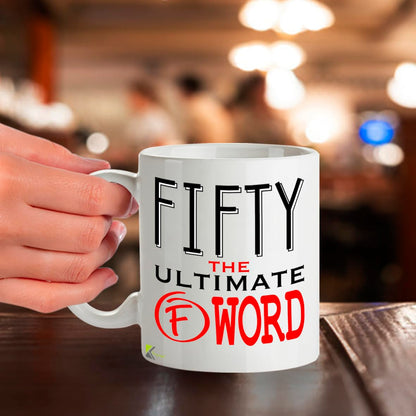 Kruzroyal Fifty the Ultimate F Word Coffee Mug | Funny 50th Birthday Gifts for Men or Women | 50 Years Old Ceramic Tea Cup | 11 oz