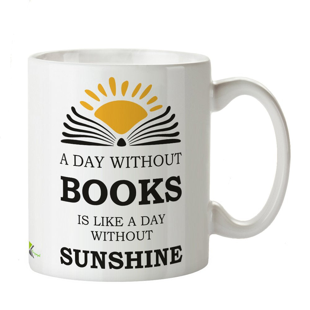 Kruzroyal DZ204 A Day Without Books is Like a Day Without Sunshine/Book Lovers Funny Novelty Great Gift Idea Coffee Tea Mug