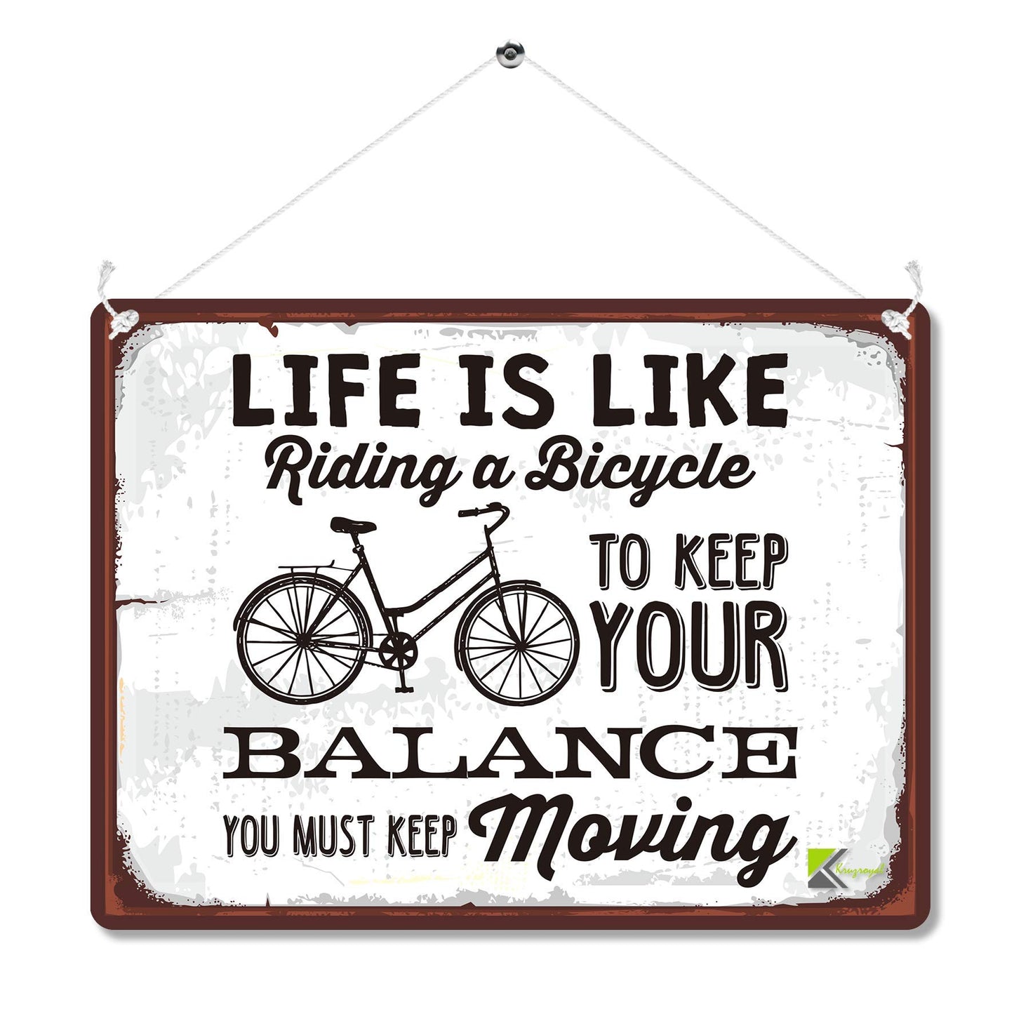 Kruzroyal MP181 Life is like riding a bicycle, to keep your balance you must keep moving Funny Novelty Retro Vintage Metal Wall Sign Plaque 20cm x 15cm