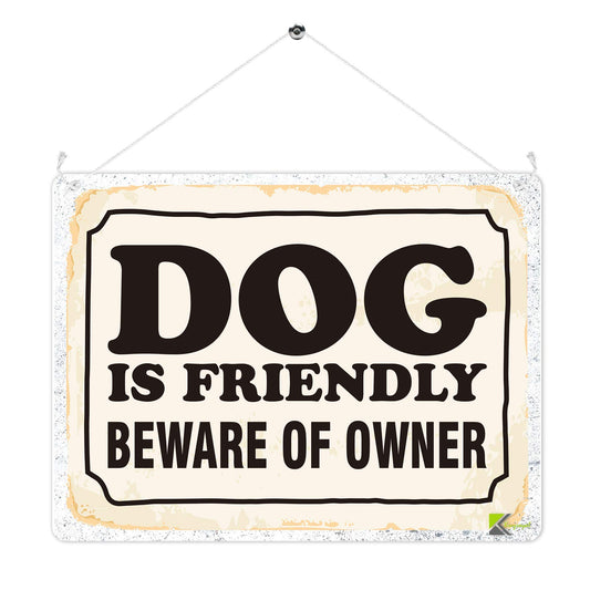 Kruzroyal MP326 DOG is friendly beware of owner. Funny Novelty Retro Vintage Metal Wall Sign Plaque 20cm x 15cm