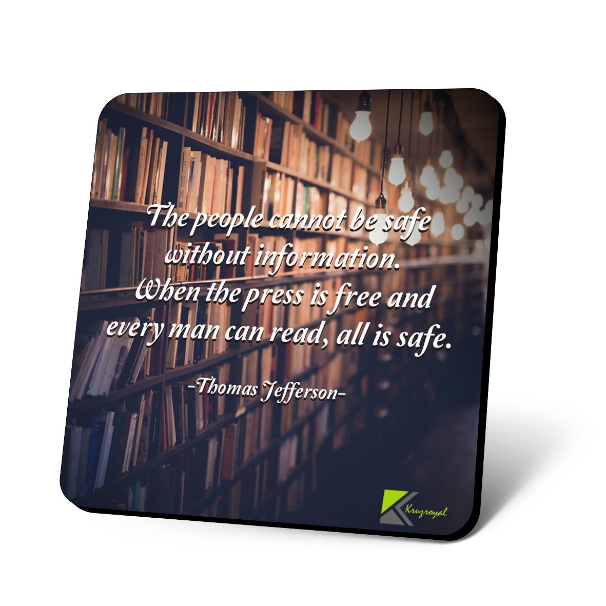 CS773 The People Cannot be Safe Without Information. When The Press is Free and Every Man can Read, All is Safe. - Thomas Jefferson Novelty Funny Coffee Tea Drink Gift Glossy MDF Wooden Coaster