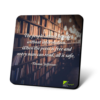 CS773 The People Cannot be Safe Without Information. When The Press is Free and Every Man can Read, All is Safe. - Thomas Jefferson Novelty Funny Coffee Tea Drink Gift Glossy MDF Wooden Coaster