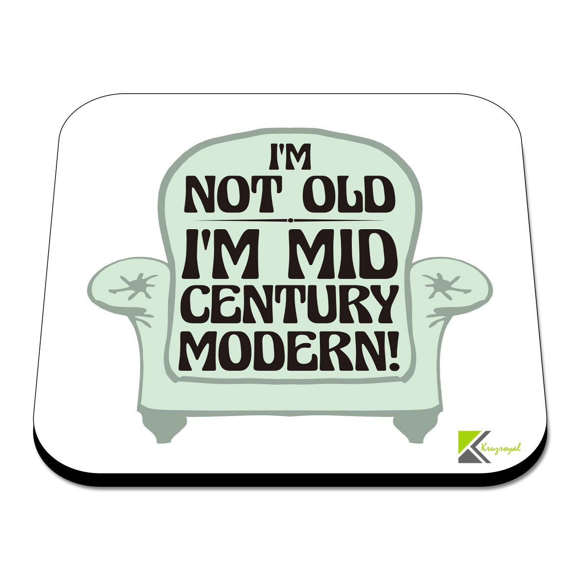 CS498 IM not Old IM Mid Century Modern! Novelty Funny Coffee Tea Drink Gift Glossy MDF Wooden Coaster