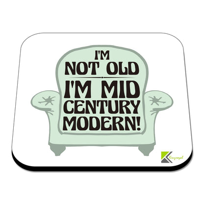 CS498 IM not Old IM Mid Century Modern! Novelty Funny Coffee Tea Drink Gift Glossy MDF Wooden Coaster