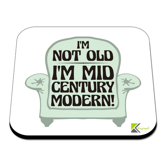 CS498 IM not Old IM Mid Century Modern! Novelty Funny Coffee Tea Drink Gift Glossy MDF Wooden Coaster