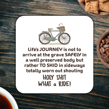 CS628 Life's Journey is not to Arrive at The Grave Safely in a Well Preserved Body Novelty Funny Coffee Tea Drink Gift Glossy MDF Wooden Coaster