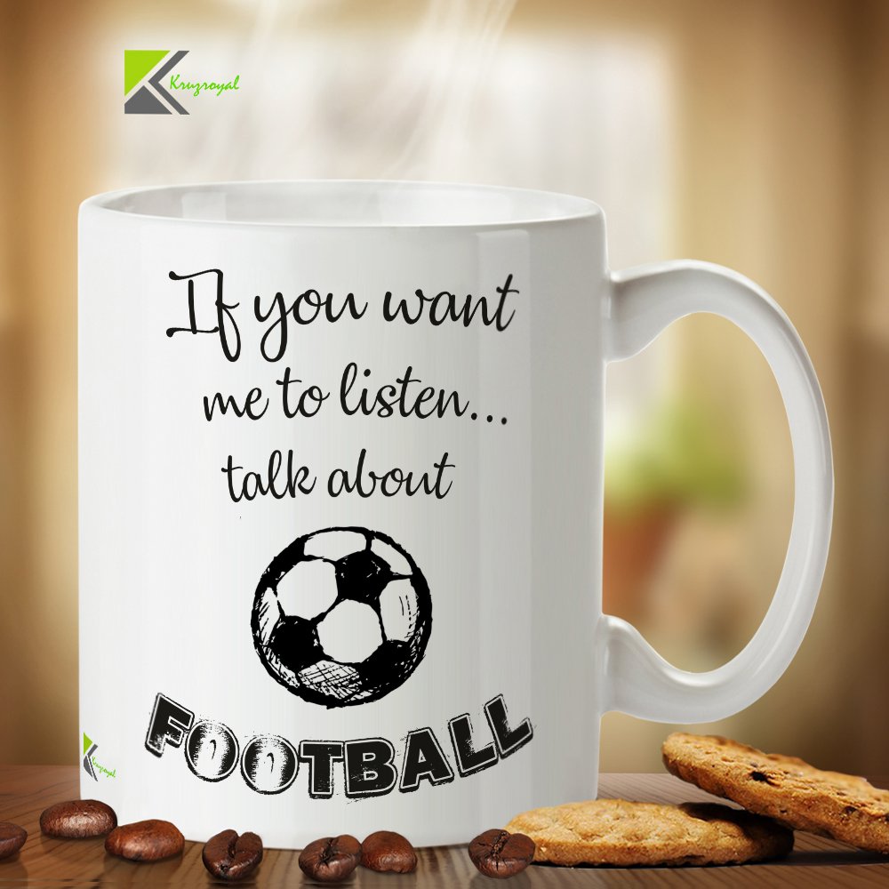 Kruzroyal DZ220 If You Want me to Listen... Talk About Football Funny Novelty Great Gift Idea Coffee Tea Mug
