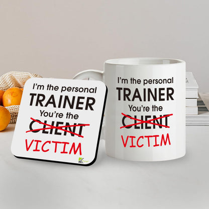 SM067 I'm The Personal Trainer, You're The Victim Funny - 11OZ Mug & Matching Coaster Set for PT, Personal Trainer Coach Fitness
