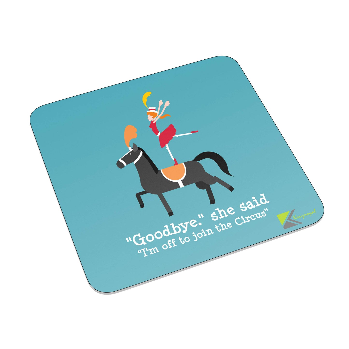 FM081 "Goodbye" she said. "i'm off to join the circus" Novelty Funny Idea Glossy Metal Square Fridge Magnet