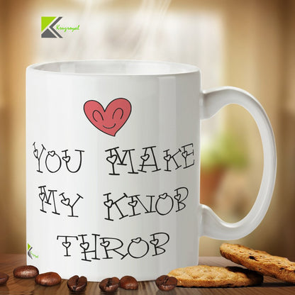 Kruzroyal Funny Sarcastic Mug, You Make My Kn*b Throb Design, Novelty Rude Adult Gag Gift for Boyfriend, Husband or Partner, Great Gift Idea Coffee Tea Mug 11 oz