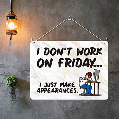 Kruzroyal MP305 I don't work on friday i just make appearances Funny Novelty Retro Vintage Metal Wall Sign Plaque 20cm x 15cm