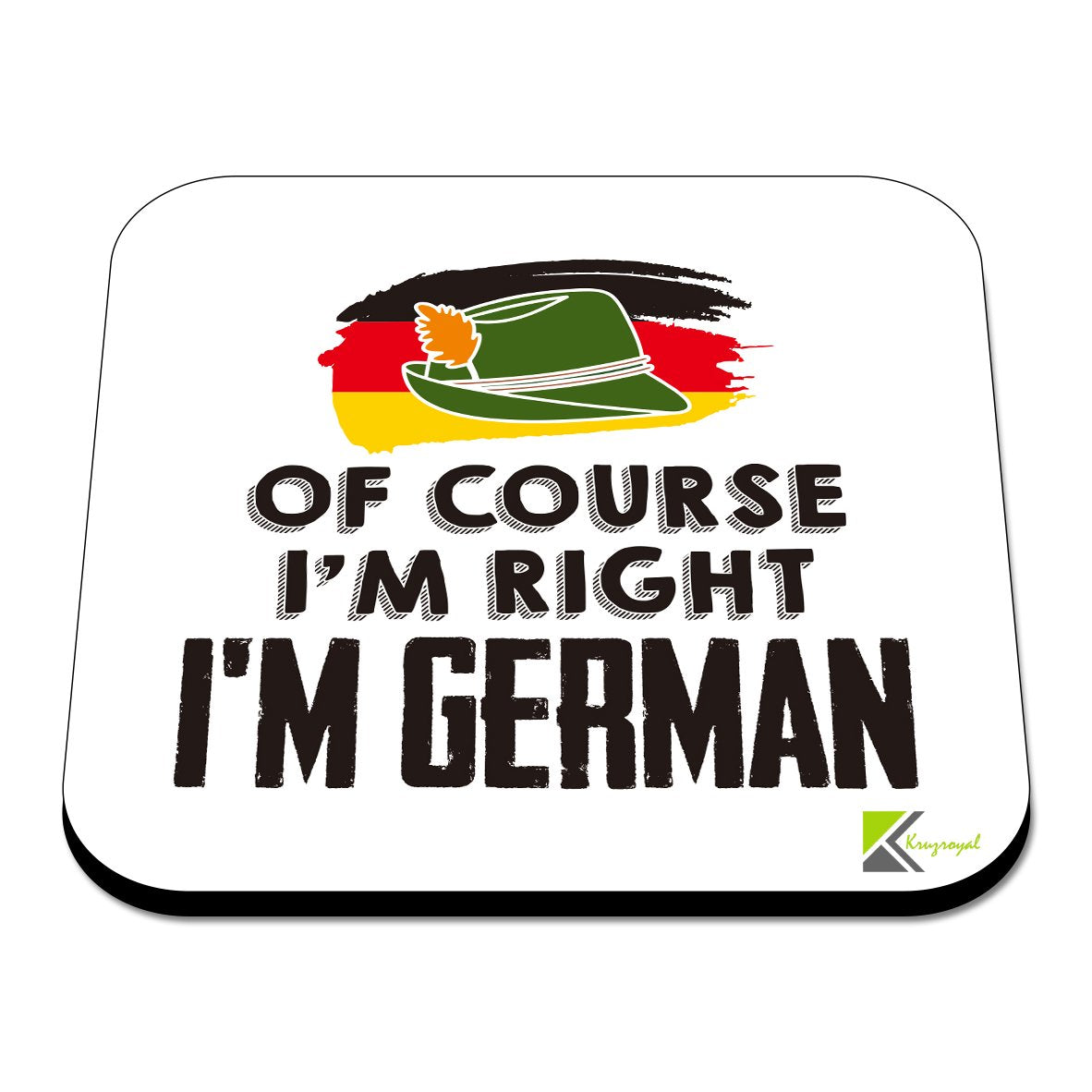 CS448 of Course I'm Right I'm German Novelty Funny Coffee Tea Drink Gift Glossy MDF Wooden Coaster