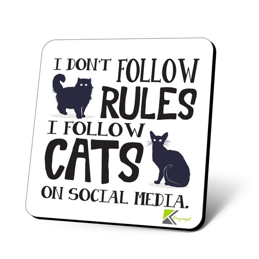 CS973 I Don't Follow Rules i Follow Cats on Social Media Novelty Funny Coffee Tea Drink Gift Glossy MDF Wooden Coaster