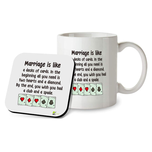 Kruzroyal SM019 Marriage is Like a Decks of Cards. in The Beginning All You Need is Two Hearts and a Diamond. by The end, You Wish You had a Club and a Spade - 11OZ Mug & Matching Coaster Set