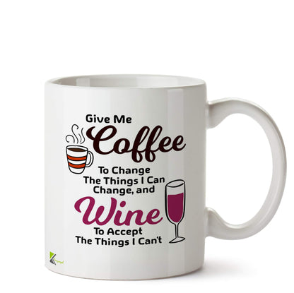 Kruzroyal Give Me Coffee Wine Serenity Prayer Mug | Funny Humour Ceramic Tea Cup Gift for Coffee Lover, Wine Drinker, Friend
