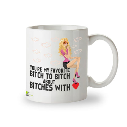Kruzroyal Funny Best Friend Mug, You're My Favourite Bitch to Bitch About Bitches with Gossip, Novelty Gift for Work Bestie, Sister or BFF, White Ceramic Coffee Cup, 11 oz