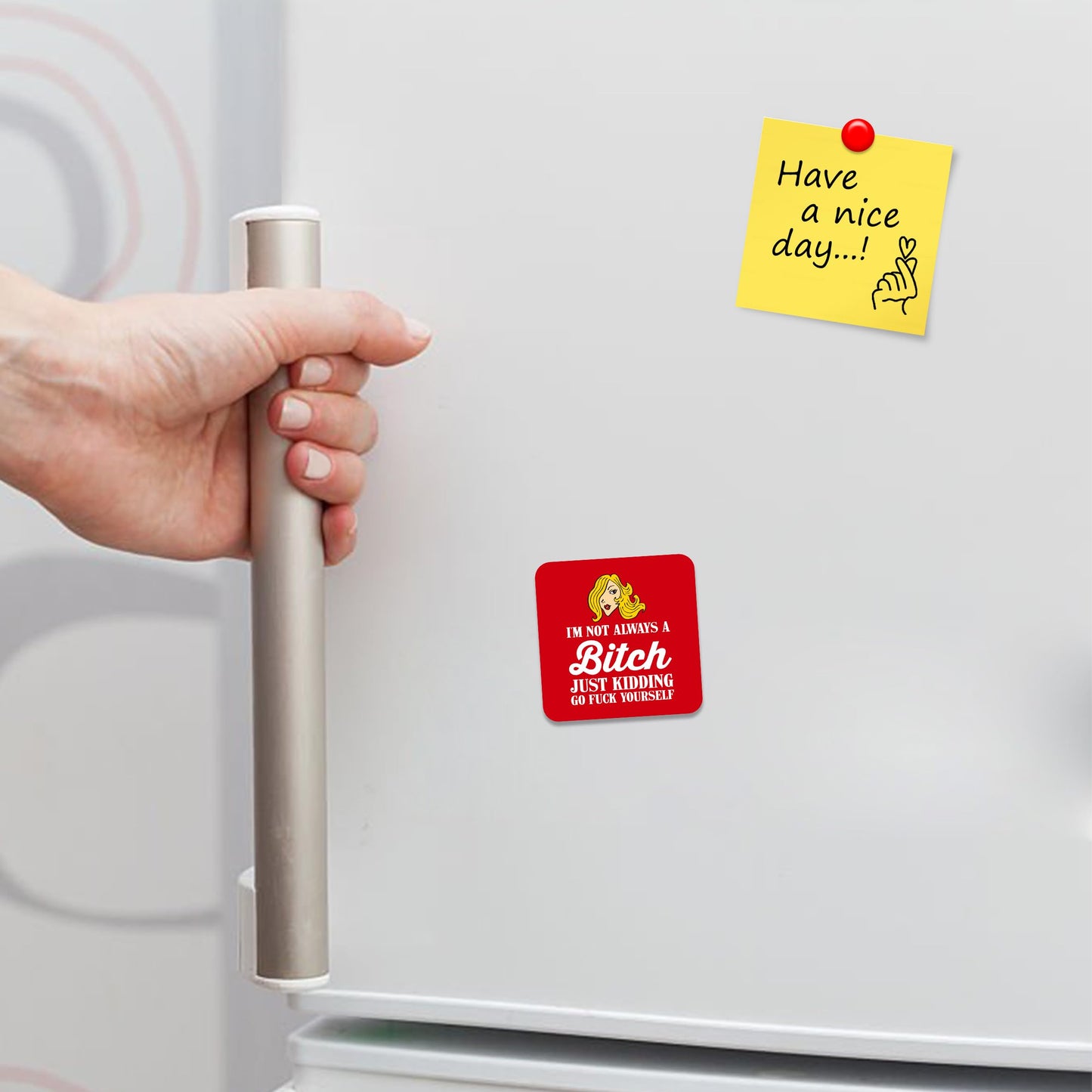 FM007 I'm not always a bi*ch, just kidding go fuc* yourself Novelty Funny Idea Glossy Metal Square Fridge Magnet