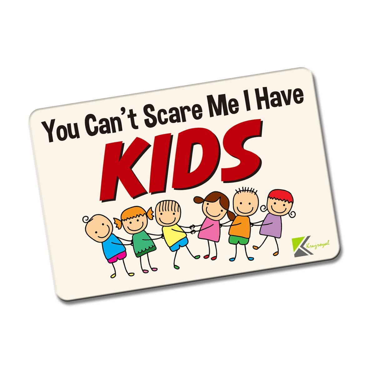 Kruzroyal FM108 You can't scare me i have kids Novelty Funny Gift Idea Glossy Rectangle Metal Fridge Magnet