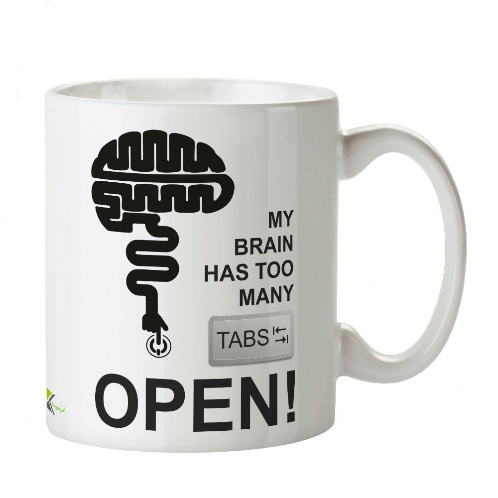 Kruzroyal DZ216 My Brain has Too Many tabs Open! Funny Novelty Great Gift Idea Coffee Tea Mug