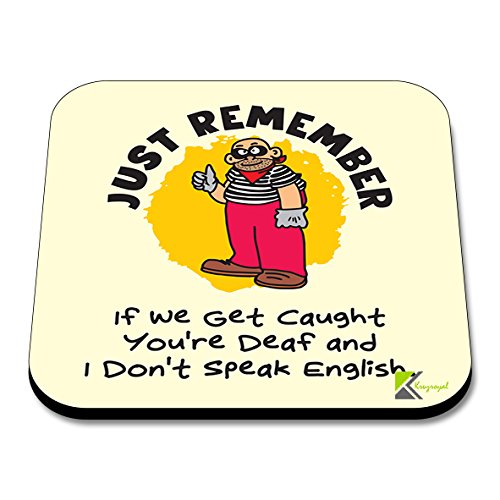 CS266 Just Remember, if we get Caught You're Deaf and i Don't Speak English. Novelty Funny Coffee Tea Drink Gift Glossy MDF Wooden Coaster