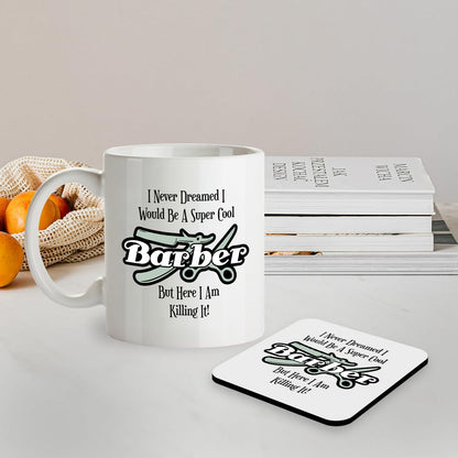 Kruzroyal SM059 I Never Dreamed i Would be a Super Co0l Barber - 11OZ Mug & Matching Coaster Set - Gift for Hair Dresser/Barber