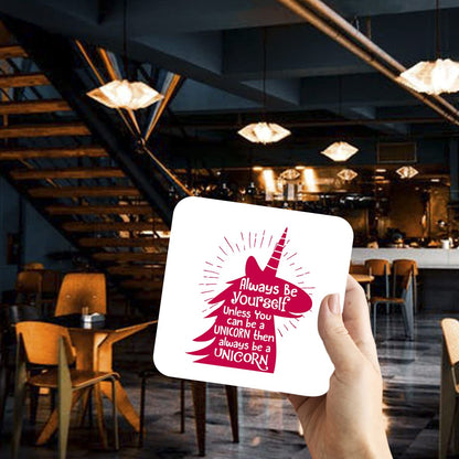 CS525 Always be Yourself Unless You can be a Unicorn Then Always be a Unicorn Novelty Funny Coffee Tea Drink Gift Glossy MDF Wooden Coaster