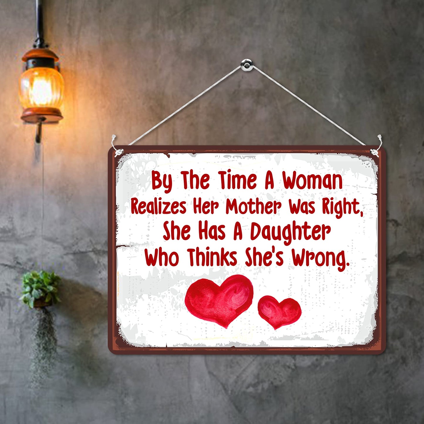 Kruzroyal MP113 By the time a woman realizes her mother was right, she has a daughter who think she's wrong. Funny Novelty Retro Vintage Metal Wall Sign Plaque 20cm x 15cm