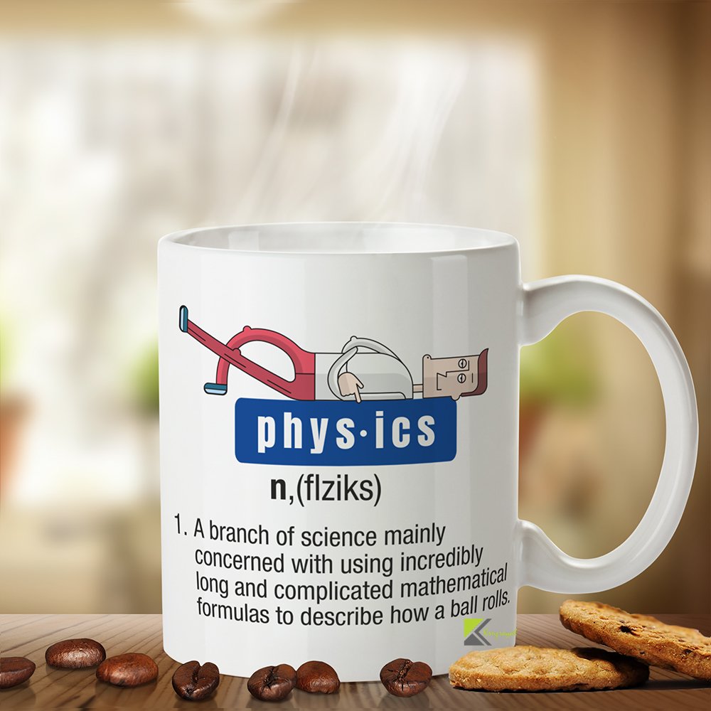 Kruzroyal Physics Funny Mug, Definition Funny Great Gift Idea Tea Coffee Gift Mug, Gift for Science Teacher or Student