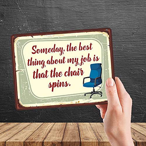 Kruzroyal MP089 Someday, the best thing about my job is that the chair spins. Funny Novelty Retro Vintage Metal Wall Sign Plaque 20cm x 15cm