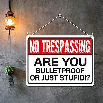 Kruzroyal MP351 NO TRESPASSING, Are you bulletproof or Just stupid!?. Funny Novelty Retro Vintage Metal Wall Sign Plaque 20cm x 15cm