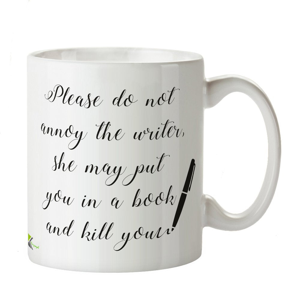 Kruzroyal DZ290 Please do not Annoy The Writer, she May Put You in a Book and Kill You Funny Novelty Great Gift Idea Coffee Tea Mug