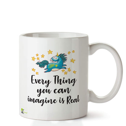 Kruzroyal DZ644 Everything You can Imagine is Real Funny Novelty Great Gift Idea Coffee Tea Ceramic Mug