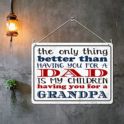 Kruzroyal MP372 The only thing better than having you for a Dad.Is my children having you for a Grandpa Funny Novelty Retro Vintage Metal Wall Sign Plaque 20cm x 15cm