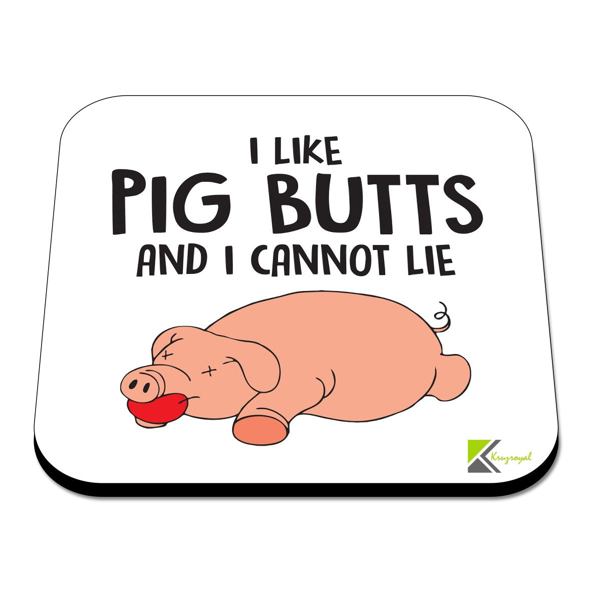 CS331 I Like Pig Butts and I Cannot Lie Novelty Funny Coffee Tea Drink Gift Glossy MDF Wooden Coaster
