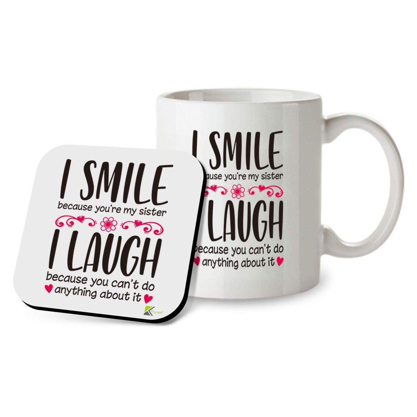 Kruzroyal SM003 I Smile Because You're My Sister - Mug & Matching Coaster Set