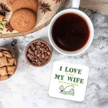 CS543 I Love it When My Wife Lets me go Fishing. Novelty Funny Coffee Tea Drink Gift Glossy MDF Wooden Coaster