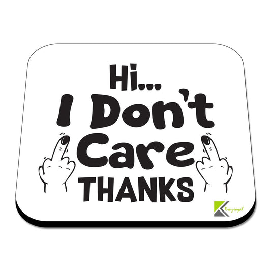 CS301 Hi.. I Don't Care Thanks Novelty Funny Coffee Tea Drink Gift Glossy MDF Wooden Coaster