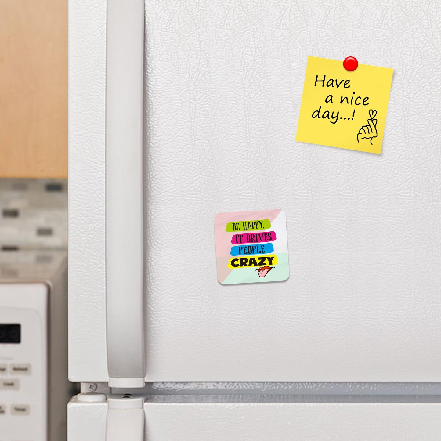 FM053 Be Happy, It drives People Crazy Novelty Funny Idea Glossy Metal Square Fridge Magnet