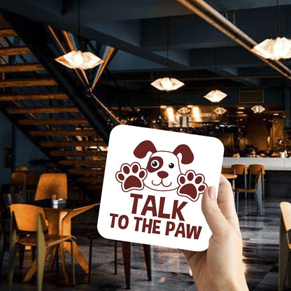CS595 Talk to The paw Novelty Funny Coffee Tea Drink Gift Glossy MDF Wooden Coaster