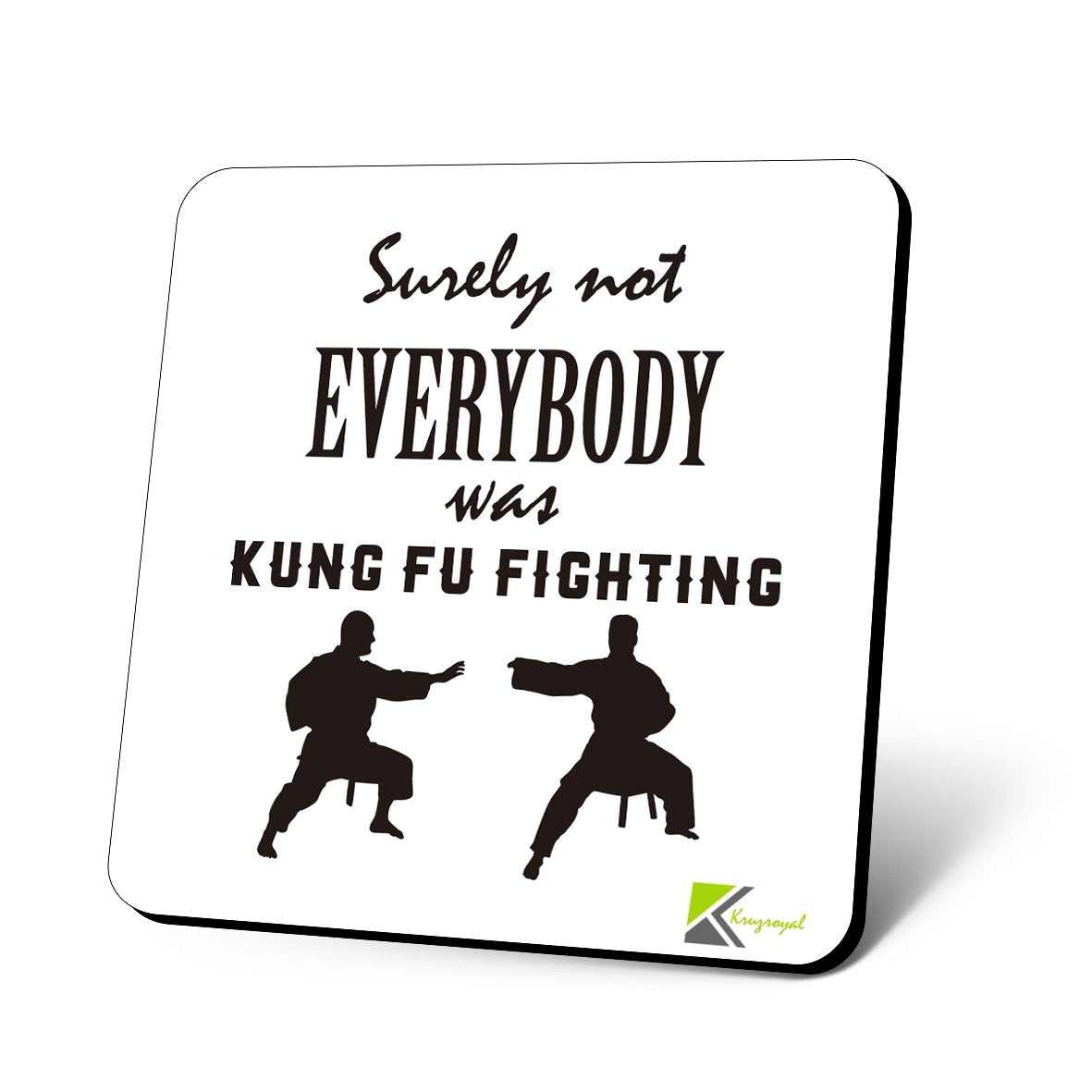CS622 Surely not Everybody was kung fu Fighting Novelty Funny Coffee Tea Drink Gift Glossy MDF Wooden Coaster