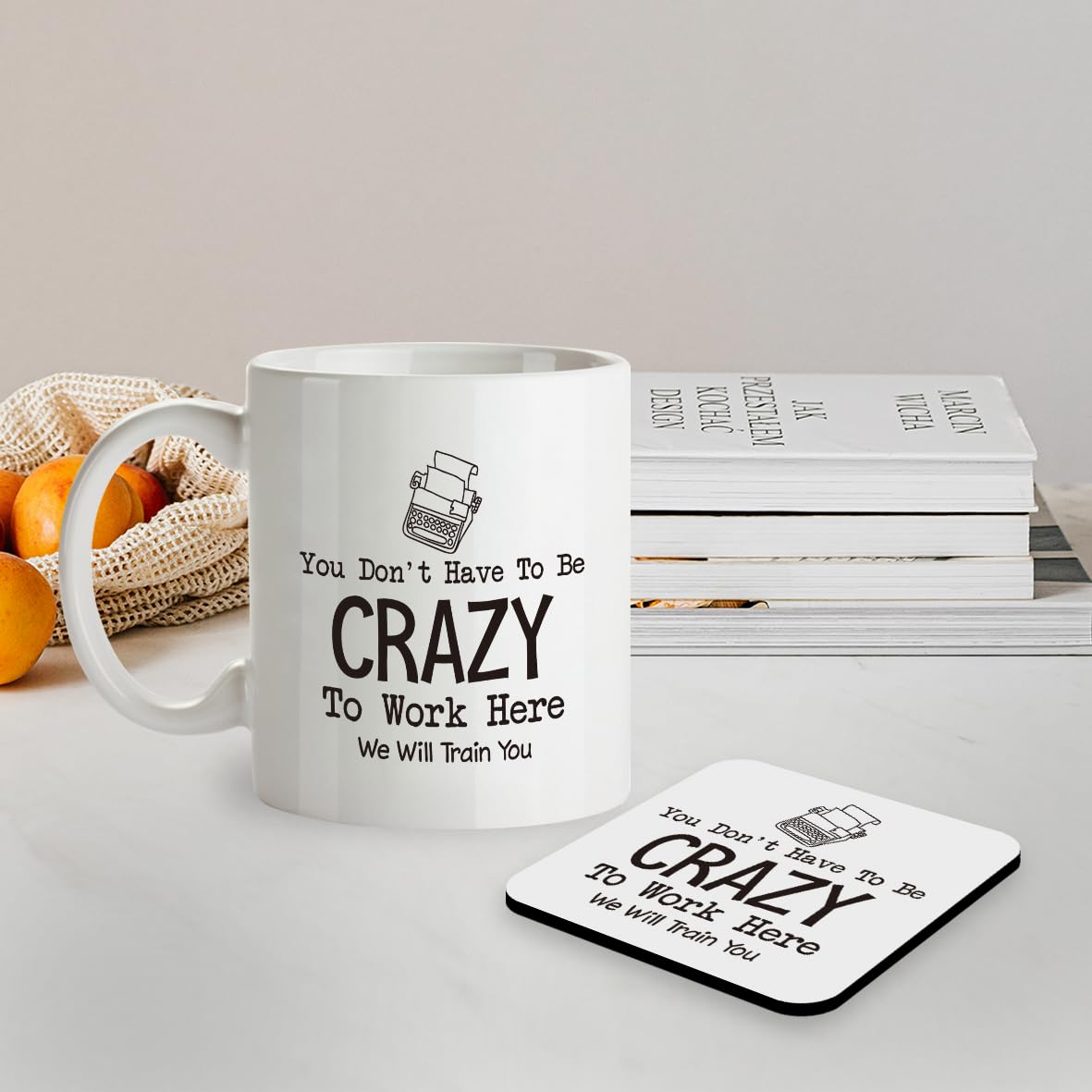 Kruzroyal SM083 You Don't Have to be Crazy to Work here, we Will Train You - Work Job Related Quote - 11OZ Mug & Matching Coaster Set